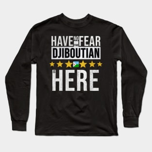 Have No Fear The Djiboutian Is Here - Gift for Djiboutian From Djibouti Long Sleeve T-Shirt